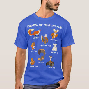 Foxes Of The World Cute Fox Breeds Animals Educati T-Shirt