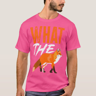 Foxes What The Fox T-Shirt