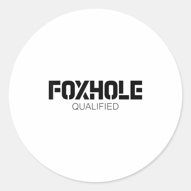 Foxhole Qualified Military Suprter And Lover Motiv Classic Round Sticker (Front)