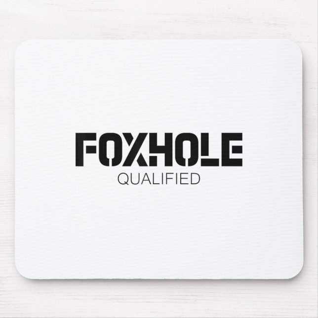 Foxhole Qualified Military Suprter And Lover Motiv Mouse Mat (Front)