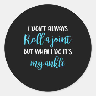 Foxiostar - Funny Quotes &amp; Sayings I Don't Alw Classic Round Sticker