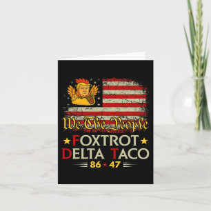 Foxtrot Delta Taco 8647 Let's Go Taco Us Flag We T Card