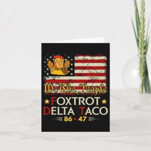 Foxtrot Delta Taco 8647 Let's Go Taco Us Flag We T Card