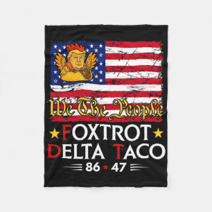 Foxtrot Delta Taco 8647 Let's Go Taco Us Flag We T Fleece Blanket