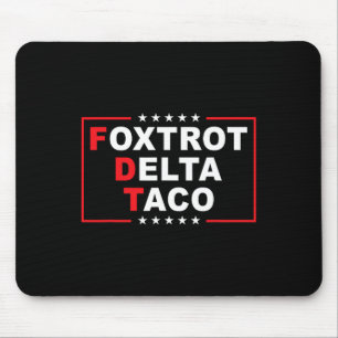 Foxtrot Delta Taco Funny Trump Always Chickens Out Mouse Mat
