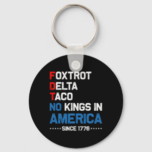 Foxtrot Delta Taco No King In America Since 1776 4 Key Ring