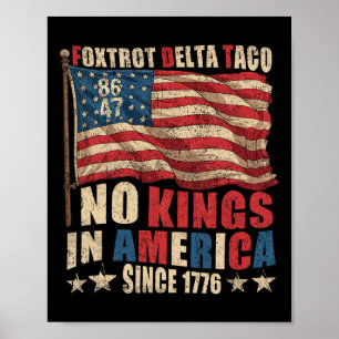 Foxtrot Delta Taco No King In America Since 1776 4 Poster