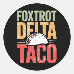 Foxtrot Delta Taco Trump Always Chickens Out - Let Classic Round Sticker