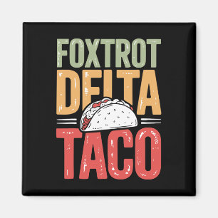 Foxtrot Delta Taco Trump Always Chickens Out - Let Magnet