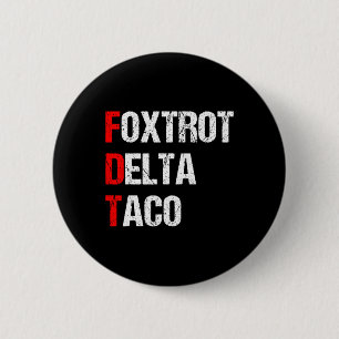 Foxtrot Delta Taco Trump Always Chickens Out Let's 6 Cm Round Badge