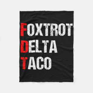 Foxtrot Delta Taco Trump Always Chickens Out Let's Fleece Blanket