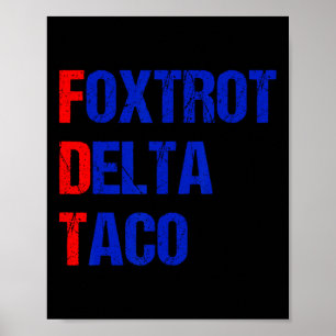 Foxtrot Delta Taco Trump Always Chickens Out Taco  Poster