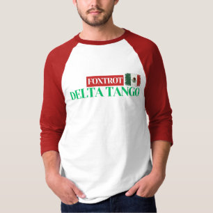Foxtrot Delta Tango – Anti-Trump Mexican Pride T-Shirt