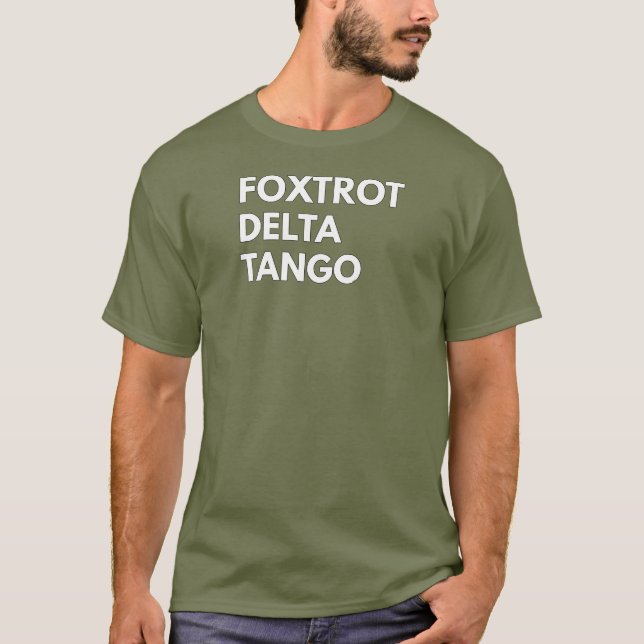 FOXTROT DELTA TANGO FDT T-Shirt (Front)