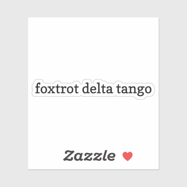 Foxtrot Delta Tango Sticker, Vinyl Stickers, FDT  (Sheet)