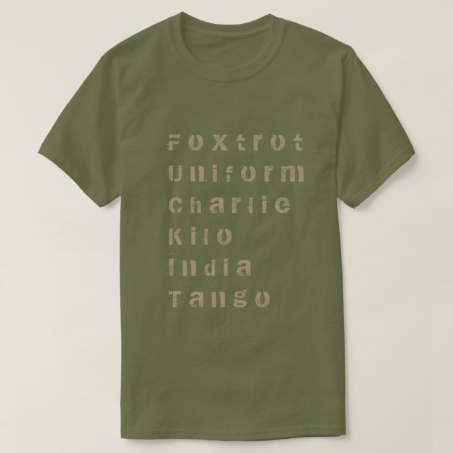 Foxtrot, Uniform, Charlie, Kilo, India, Tango T-Shirt (Design Front)