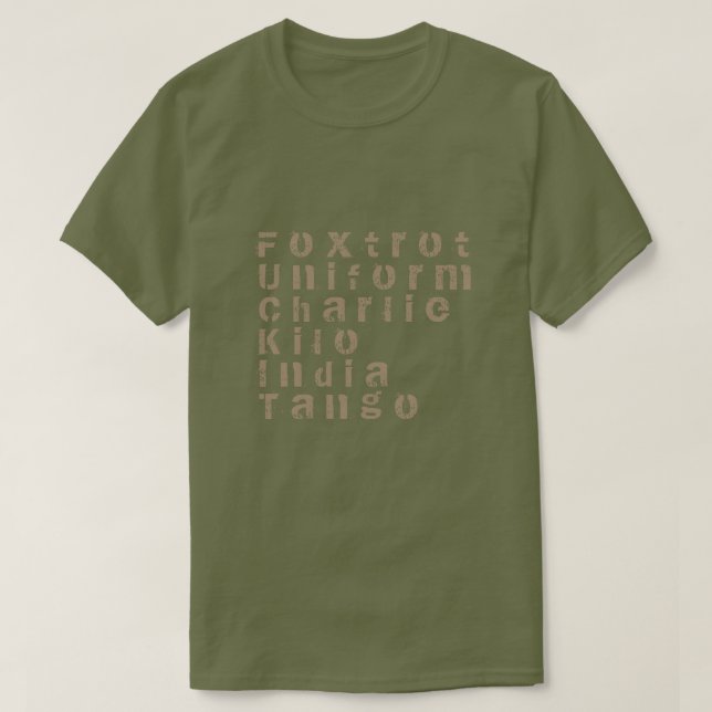 Foxtrot, Uniform, Charlie, Kilo, India, Tango T-Shirt (Design Front)