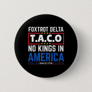 Foxtrots Delta Taco King In America Since 1776 4th 6 Cm Round Badge