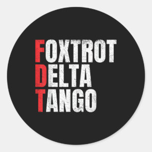 Foxtrots Delta Tangos Funny Foxtrots Delta Tangos Classic Round Sticker