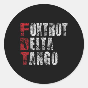 Foxtrots Delta Tangos Funny Foxtrots Delta Tangos Classic Round Sticker