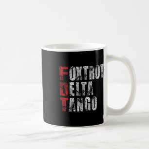Foxtrots Delta Tangos Funny Foxtrots Delta Tangos Coffee Mug