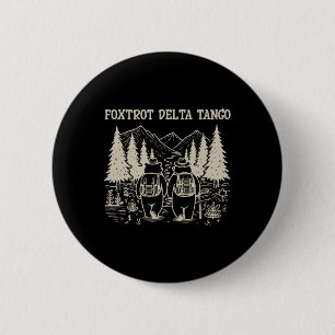 Foxtrots Deltas Tangos Funny Resist Bear  6 Cm Round Badge