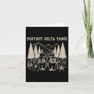 Foxtrots Deltas Tangos Funny Resist Bear Card