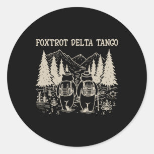 Foxtrots Deltas Tangos Funny Resist Bear  Classic Round Sticker