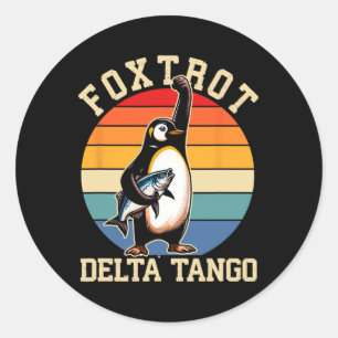 Foxtrots Deltas Tangos Penguins Anti Trump 3 Classic Round Sticker