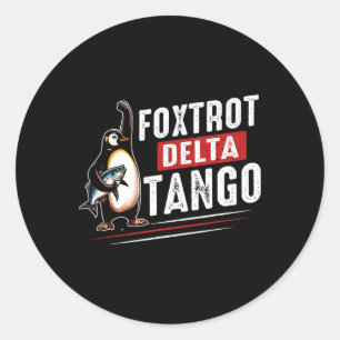 Foxtrots Deltas Tangos Penguins Anti Trump 6 Classic Round Sticker