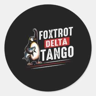 Foxtrots Deltas Tangos Penguins Anti Trump Classic Round Sticker