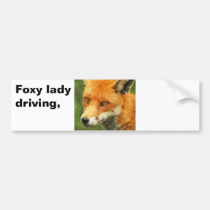 Foxy Lady,    Foxy lady   driving, Bumper Sticker