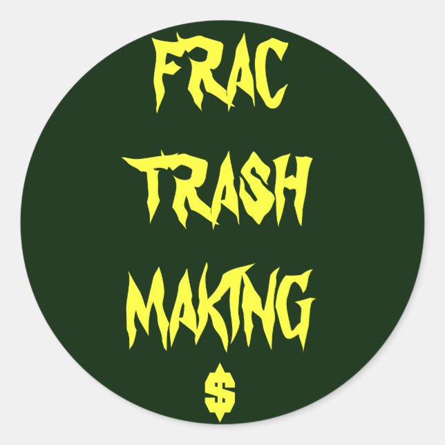 frac trash classic round sticker (Front)