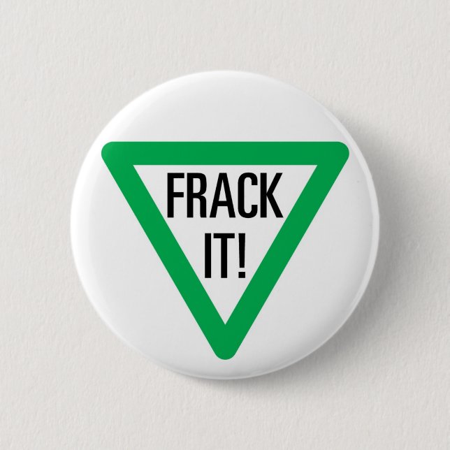 Frack It! 6 Cm Round Badge (Front)