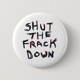 Fracking 6 Cm Round Badge