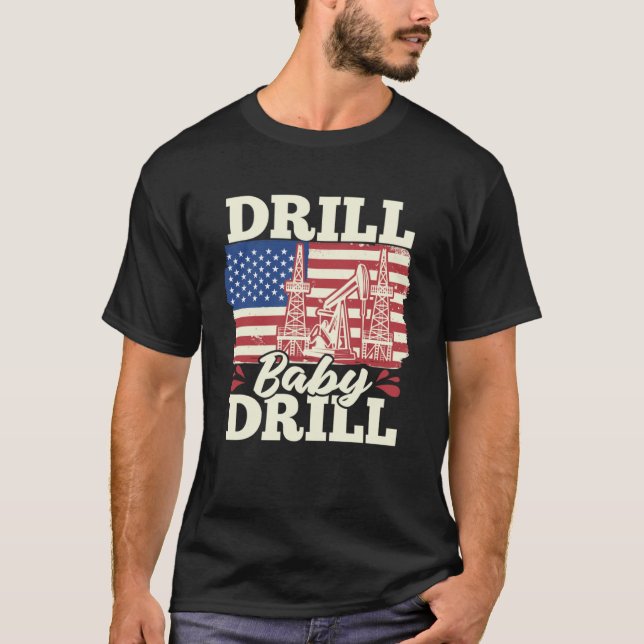 Fracking Us Flag Oil Drilling  Oilfield Drill Baby T-Shirt (Front)