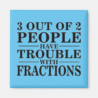 Fractions joke magnet