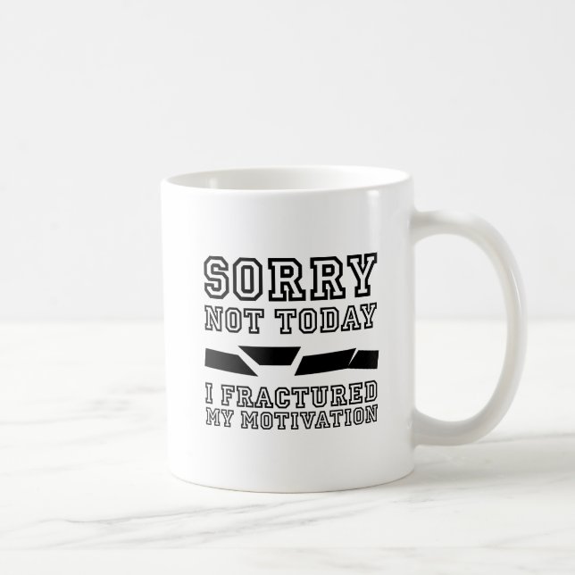 Fractured My Motivation Funny Mug (Right)