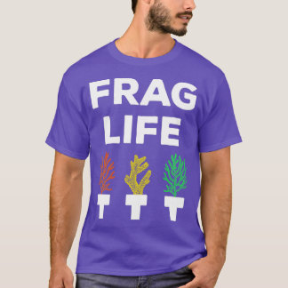 Frag Life Funny Aquarist Coral Reef Edition I T-Shirt