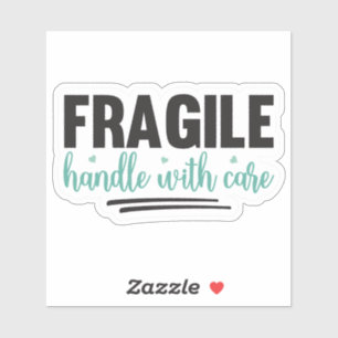 FRAGILE – Handle With Care