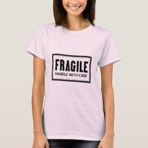Fragile Handle With Care Ladies T-Shirt