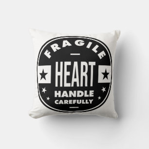 Fragile Heart Handle Carefully, funny girly quote Cushion
