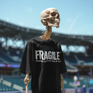 fragile i just dropped my daughter/Dark Humor Empt T-Shirt
