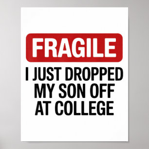 Fragile I Just Dropped My Daughter Off At College  Poster