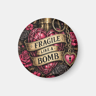 Fragile Like A Bomb Fridge Magnet