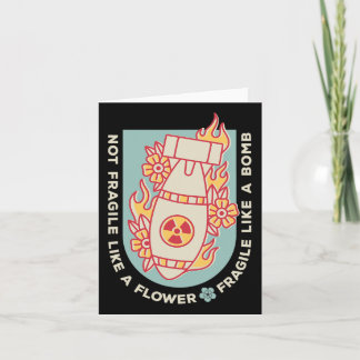 Fragile Like A Flower But A Bomb Feminist 1  Card