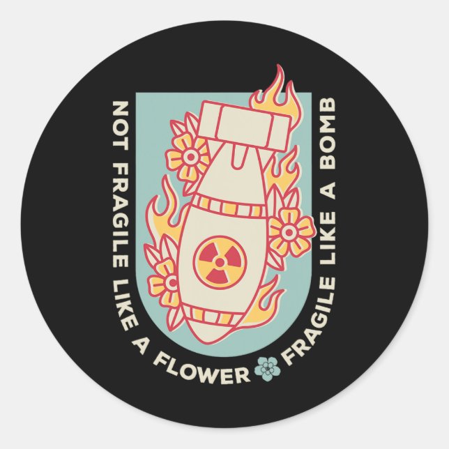 Fragile Like A Flower But A Bomb Feminist 1  Classic Round Sticker (Front)