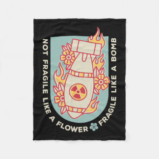 Fragile Like A Flower But A Bomb Feminist 1 Fleece Blanket