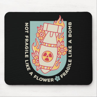 Fragile Like A Flower But A Bomb Feminist 1 Mouse Mat