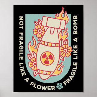 Fragile Like A Flower But A Bomb Feminist 1 Poster